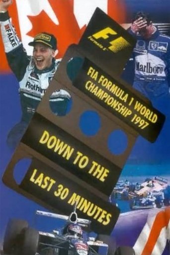 Down To The Last 30 Minutes: The Official Review Of The 1997 FIA Formula One World Championship Poster of Down To The Last 30 Minutes: The Official Review Of The 1997 FIA Formula One World Championship