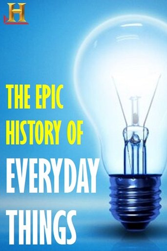 The Epic History of Everyday Things Poster of The Epic History of Everyday Things