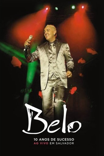 Belo: 10 Anos De Sucesso - Ao Vivo Em Salvador Poster of Belo: 10 Anos De Sucesso - Ao Vivo Em Salvador