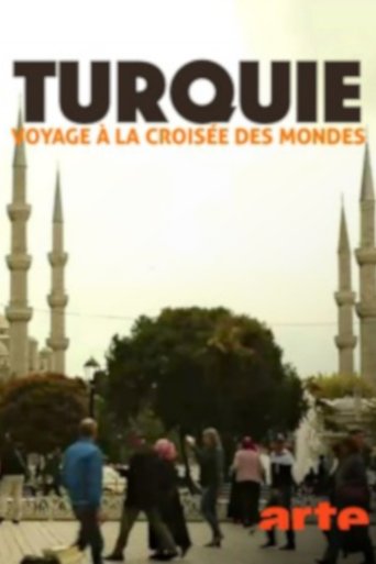Turquie, voyage à la croisée des mondes Poster of Turquie, voyage à la croisée des mondes