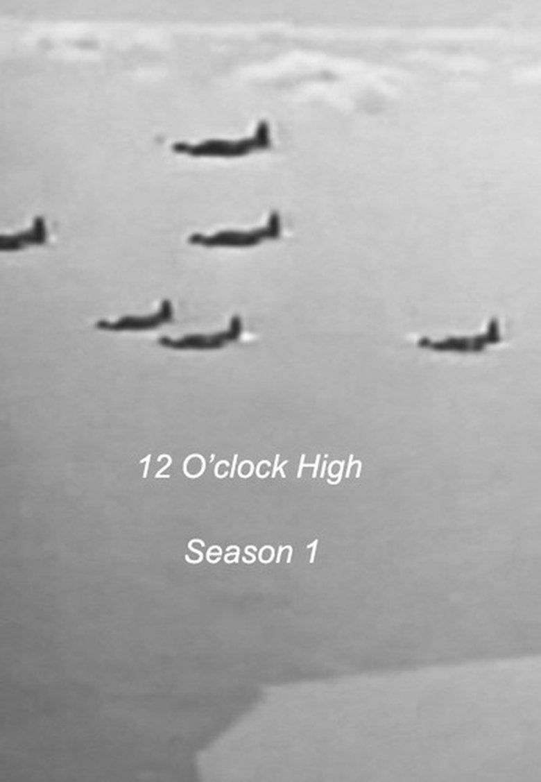 Episodes in 12 O'Clock High - Season 1 - Season 1 Poster of Episodes in 12 O'Clock High - Season 1 - Season 1