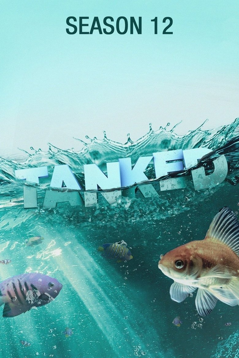 Cast and Crew in Tanked - The Fast and the Fishiest (Season 12 - Episode 9) - The Fast and the Fishiest Poster of Cast and Crew in Tanked - The Fast and the Fishiest (Season 12 - Episode 9) - The Fast and the Fishiest