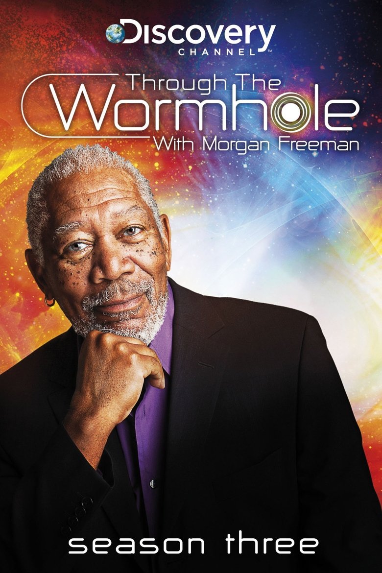 Episodes in Through The Wormhole - Season 3 - Season 3 Poster of Episodes in Through The Wormhole - Season 3 - Season 3