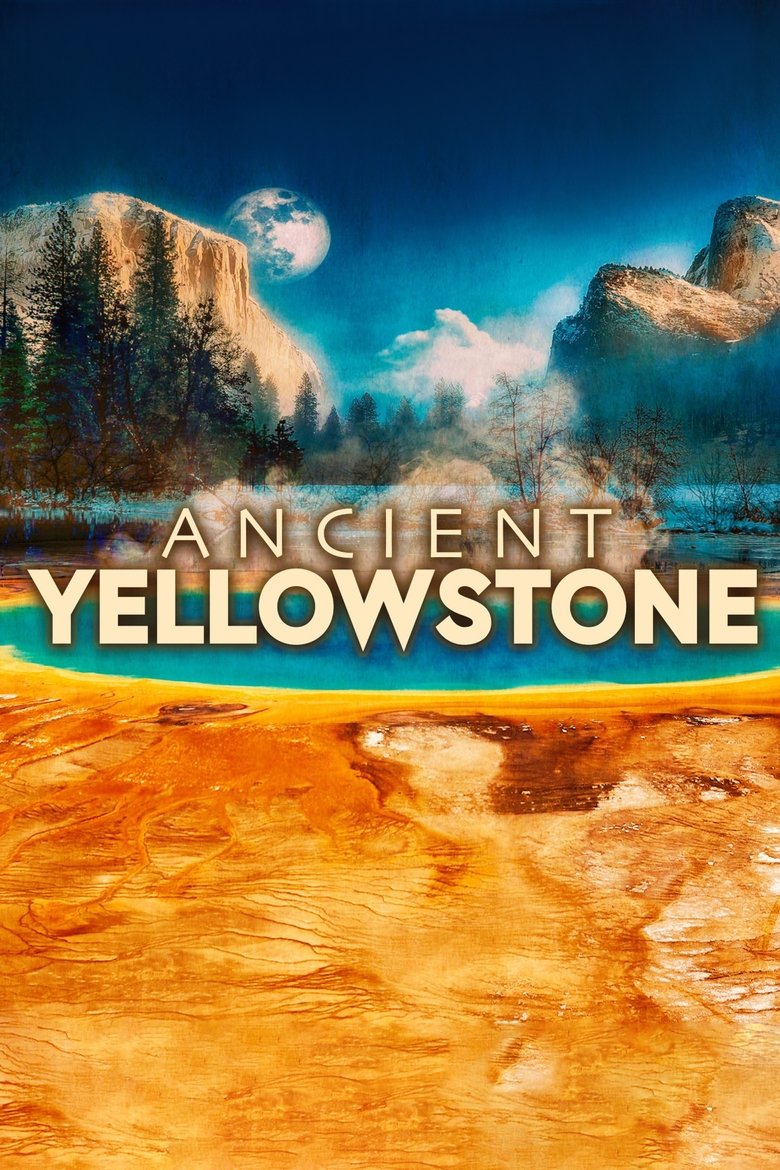 Ancient Yellowstone Poster of Ancient Yellowstone