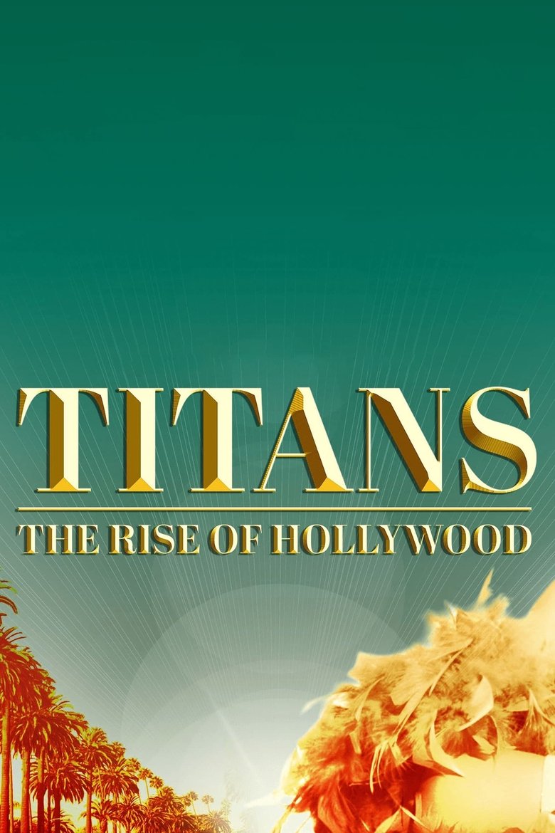 Episodes in Titans The Rise Of Hollywood - Season 1 - Season 1 Poster of Episodes in Titans The Rise Of Hollywood - Season 1 - Season 1