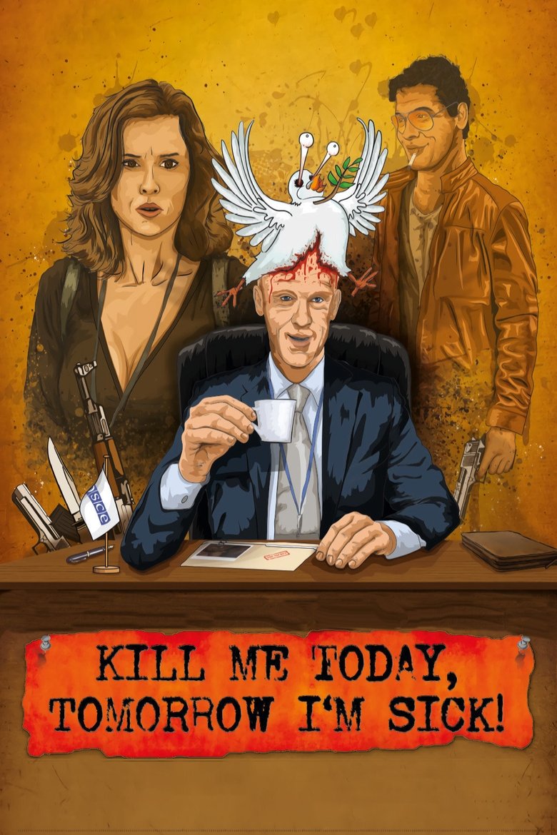 Kill Me Today, Tomorrow I'm Sick! Poster of Kill Me Today, Tomorrow I'm Sick!