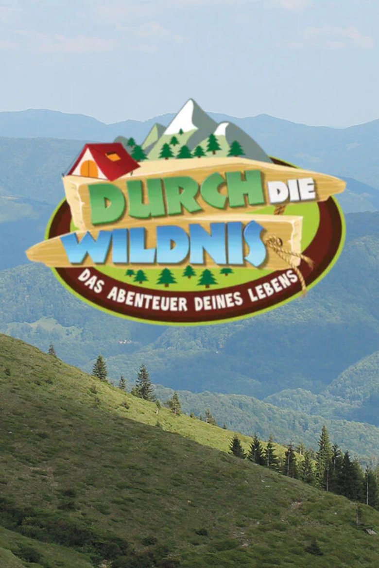 Episodes in Durch Die Wildnis – Das Abenteuer Deines Lebens - Season 2 - Season 2 Poster of Episodes in Durch Die Wildnis – Das Abenteuer Deines Lebens - Season 2 - Season 2