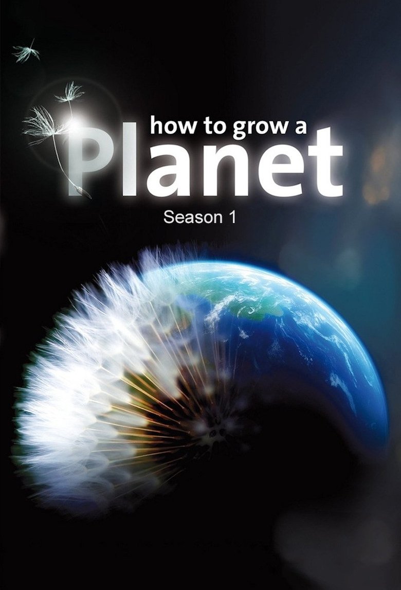 Episodes in How To Grow A Planet - Season 1 - Season 1 Poster of Episodes in How To Grow A Planet - Season 1 - Season 1