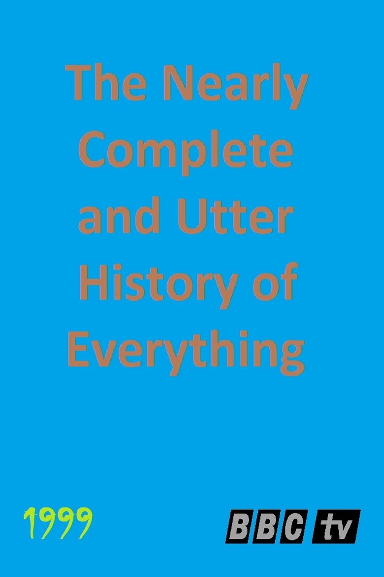 The Nearly Complete and Utter History of Everything Poster of The Nearly Complete and Utter History of Everything