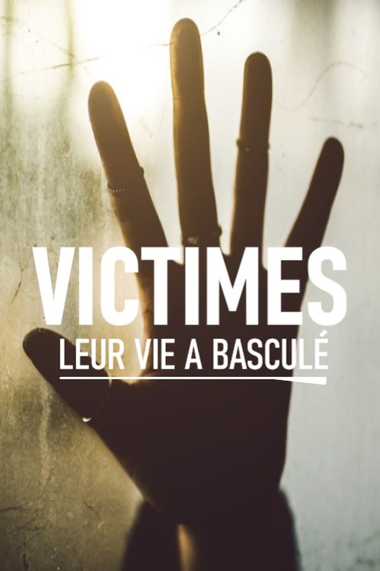 Victimes : leur vie a basculé Poster of Victimes : leur vie a basculé