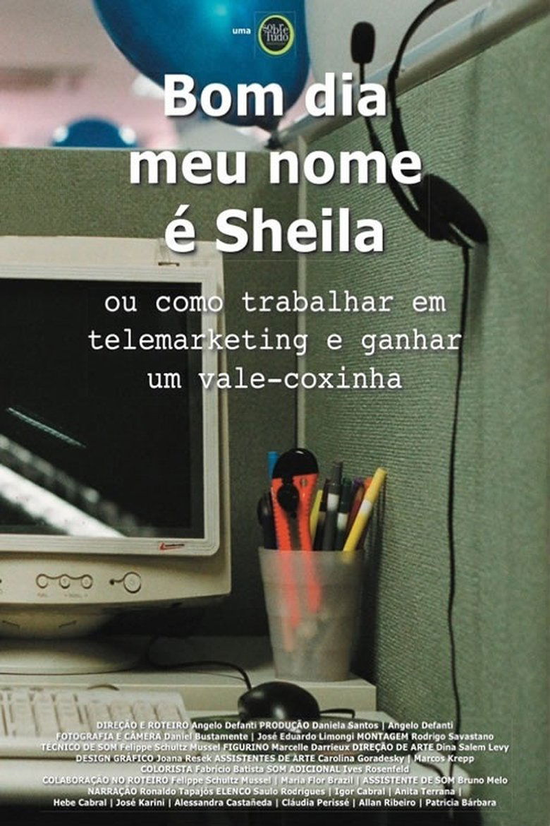 Bom Dia, Meu Nome é Sheila ou Como Trabalhar em Telemarketing e Ganhar um Vale-Coxinha Poster of Bom Dia, Meu Nome é Sheila ou Como Trabalhar em Telemarketing e Ganhar um Vale-Coxinha