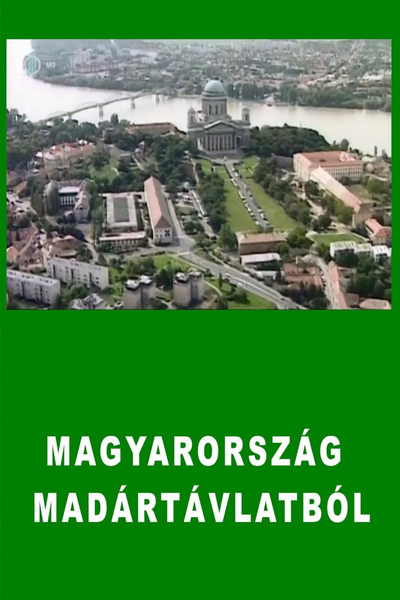 Magyarország madártávlatból Poster of Magyarország madártávlatból