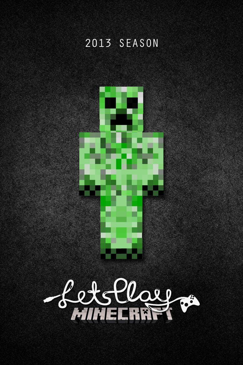 Episodes in Let's Play Minecraft - 2013 Season - 2013 Season Poster of Episodes in Let's Play Minecraft - 2013 Season - 2013 Season