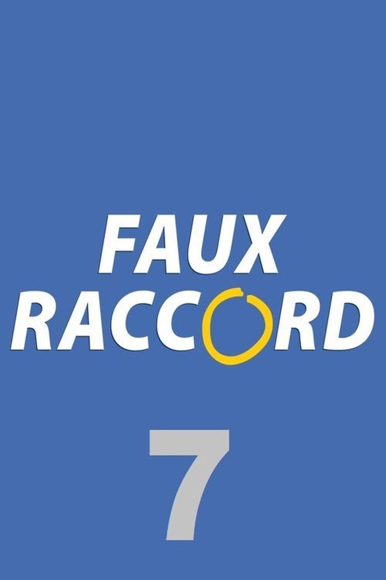 Episodes in Faux Raccord - Season 7 - Season 7 Poster of Episodes in Faux Raccord - Season 7 - Season 7