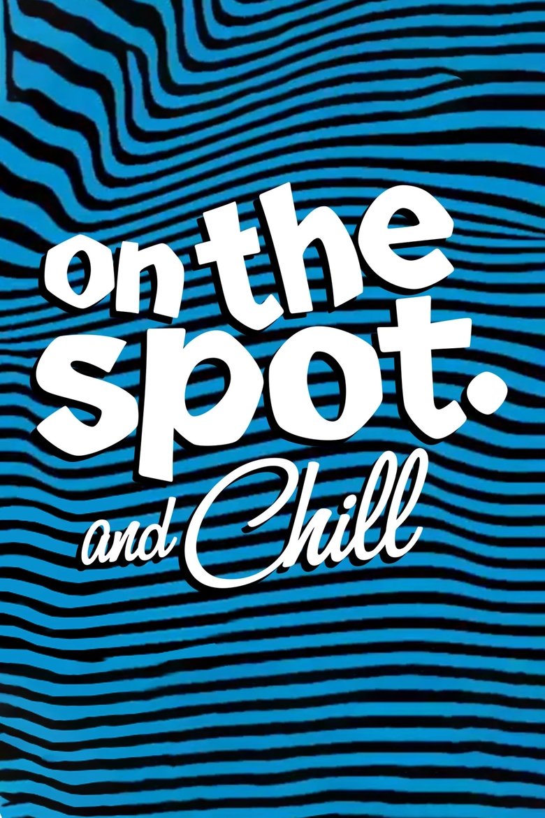Episodes in On The Spot - On The Spot and Chill - On The Spot and Chill Poster of Episodes in On The Spot - On The Spot and Chill - On The Spot and Chill