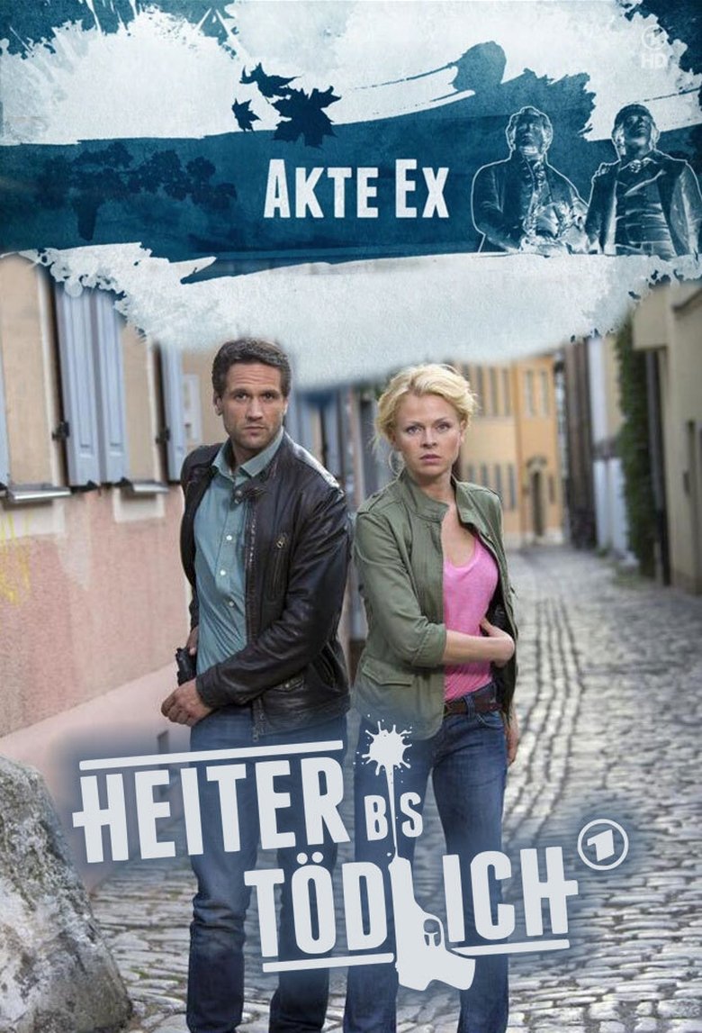 Heiter bis tödlich - Akte Ex Poster of Heiter bis tödlich - Akte Ex