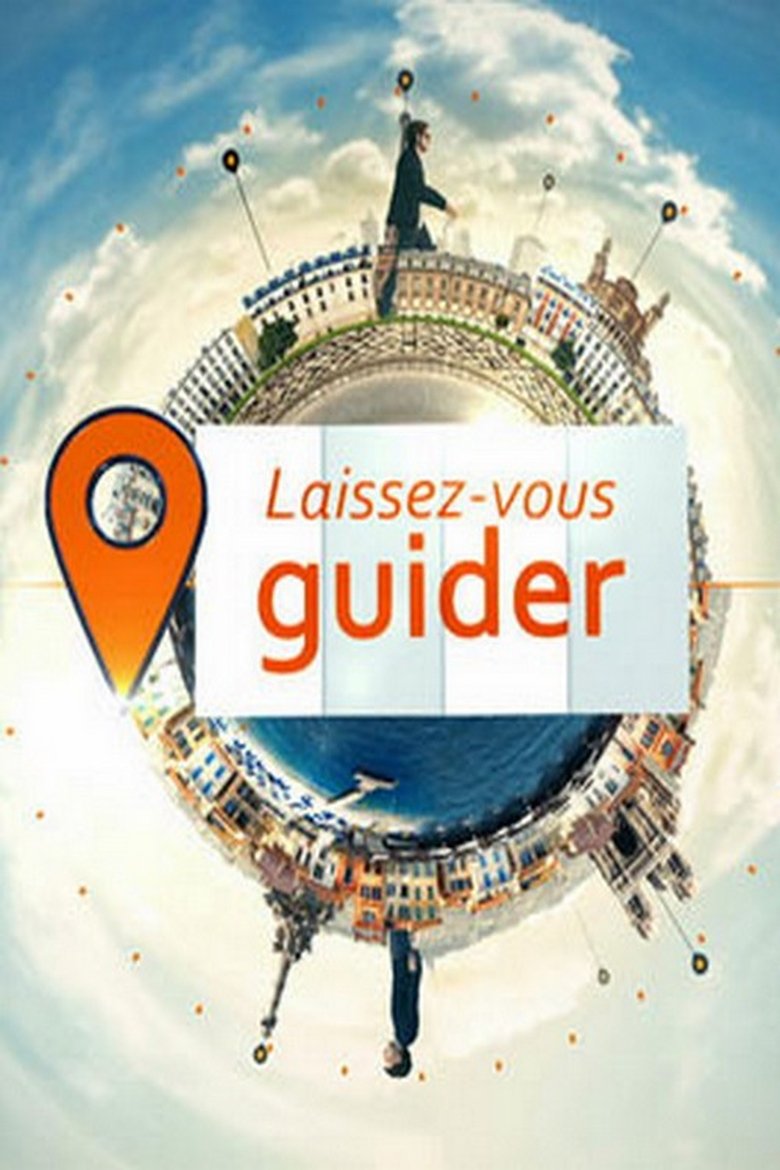 Episodes in Laissez Vous Guider - Season 1 - Season 1 Poster of Episodes in Laissez Vous Guider - Season 1 - Season 1