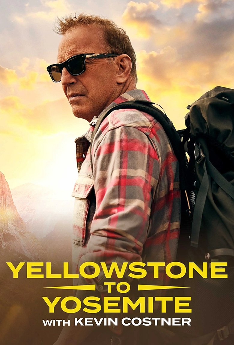 Episodes in Yellowstone To Yosemite With Kevin Costner - Miniseries - Miniseries Poster of Episodes in Yellowstone To Yosemite With Kevin Costner - Miniseries - Miniseries