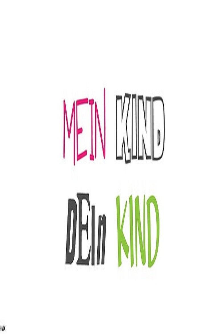 Mein Kind, dein Kind - Wie erziehst du denn? Poster of Mein Kind, dein Kind - Wie erziehst du denn?