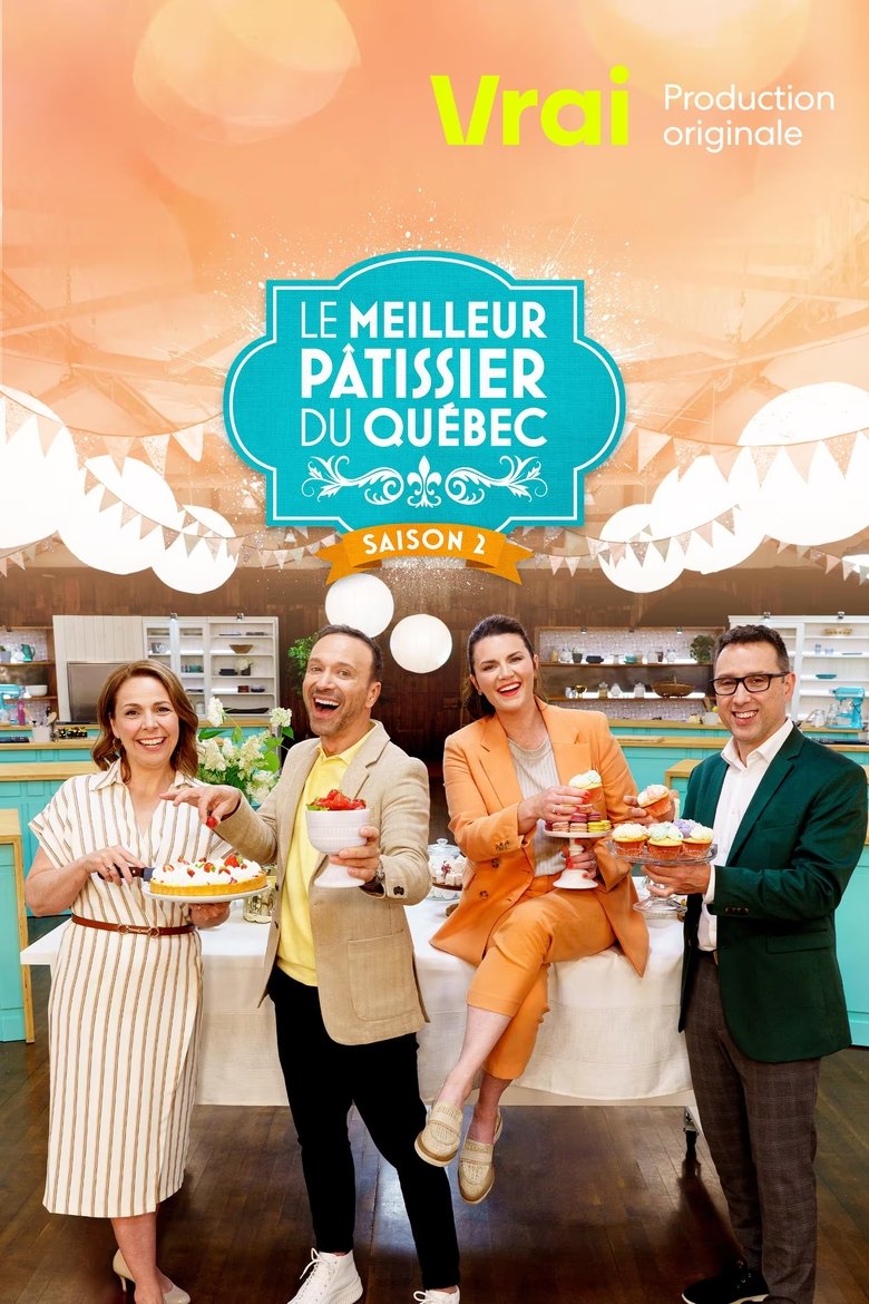 Episodes in Le Meilleur Pâtissier Du Québec - Season 2 - Season 2 Poster of Episodes in Le Meilleur Pâtissier Du Québec - Season 2 - Season 2