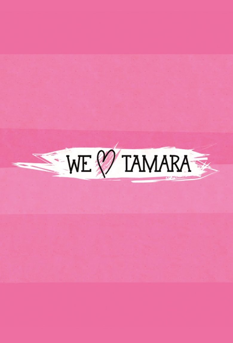 Episodes in We Love Tamara - Season 1 - Season 1 Poster of Episodes in We Love Tamara - Season 1 - Season 1