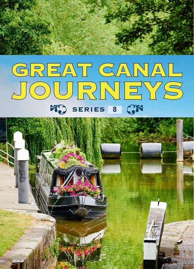 Episodes in Great Canal Journeys - Season 8 - Season 8 Poster of Episodes in Great Canal Journeys - Season 8 - Season 8