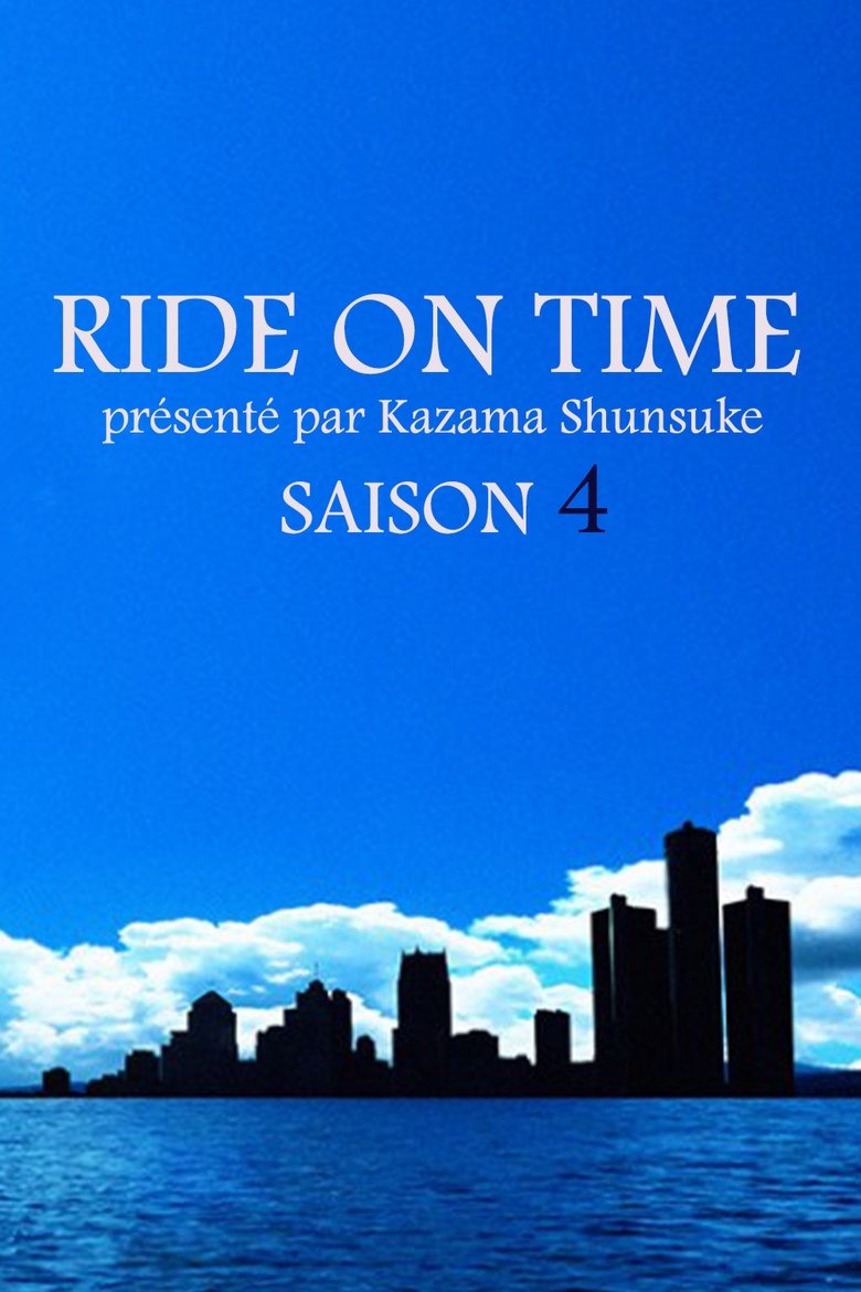 Episodes in RIDE ON TIME - Season 4 - Season 4 Poster of Episodes in RIDE ON TIME - Season 4 - Season 4