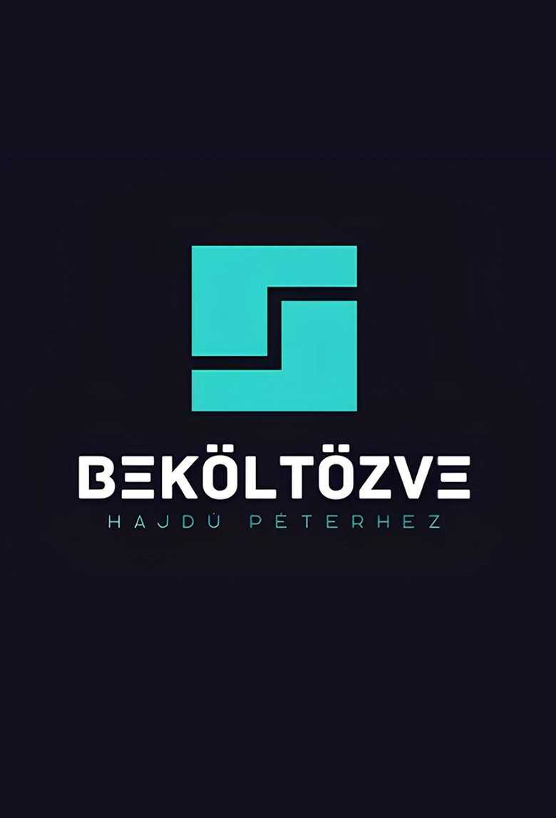Beköltözve Hajdú Péterhez Poster of Beköltözve Hajdú Péterhez