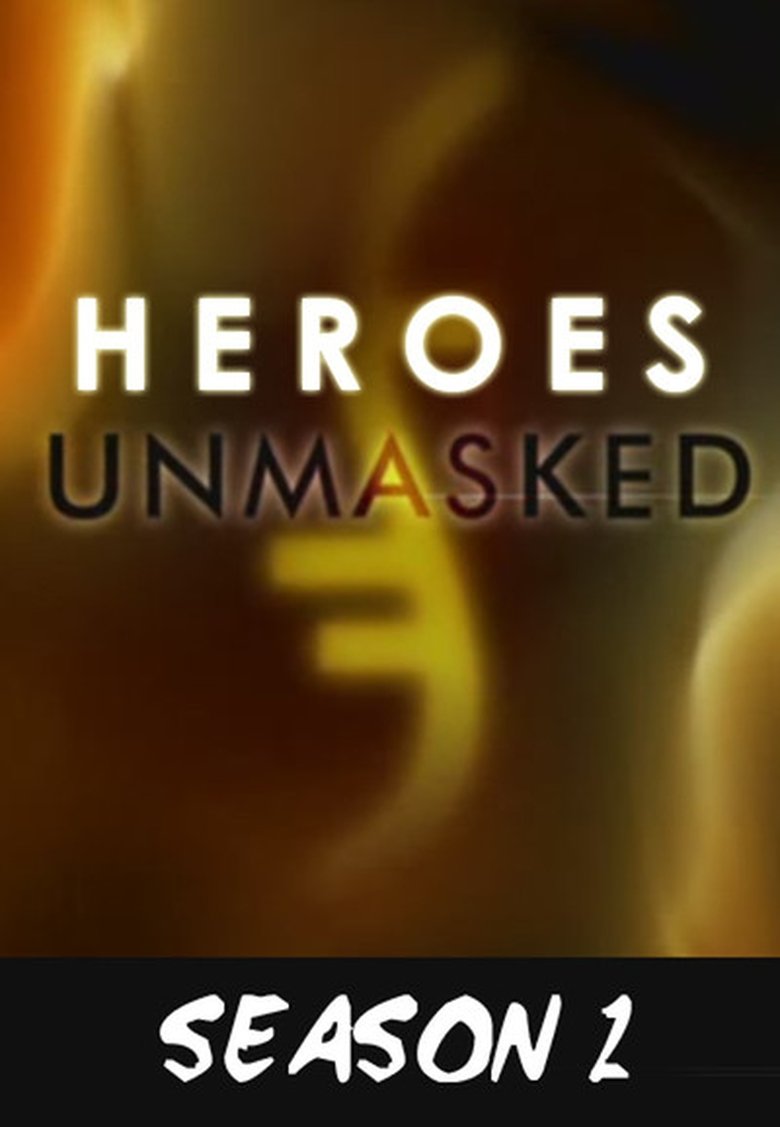 Episodes in Heroes Unmasked - Season 2 - Season 2 Poster of Episodes in Heroes Unmasked - Season 2 - Season 2