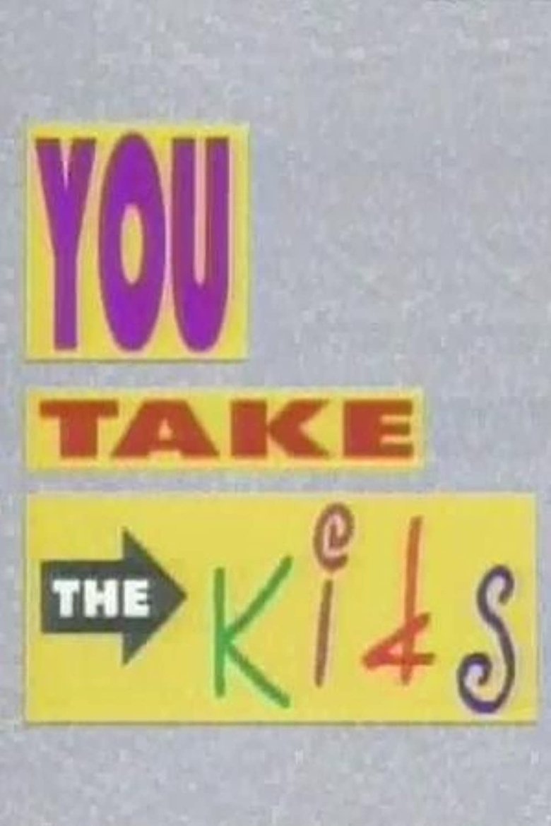 You Take the Kids Poster of You Take the Kids