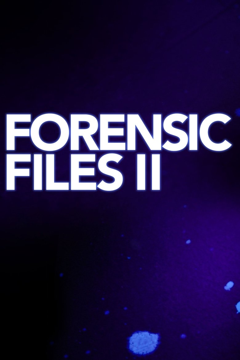 Episodes in Forensic Files II - Season 1 - Season 1 Poster of Episodes in Forensic Files II - Season 1 - Season 1