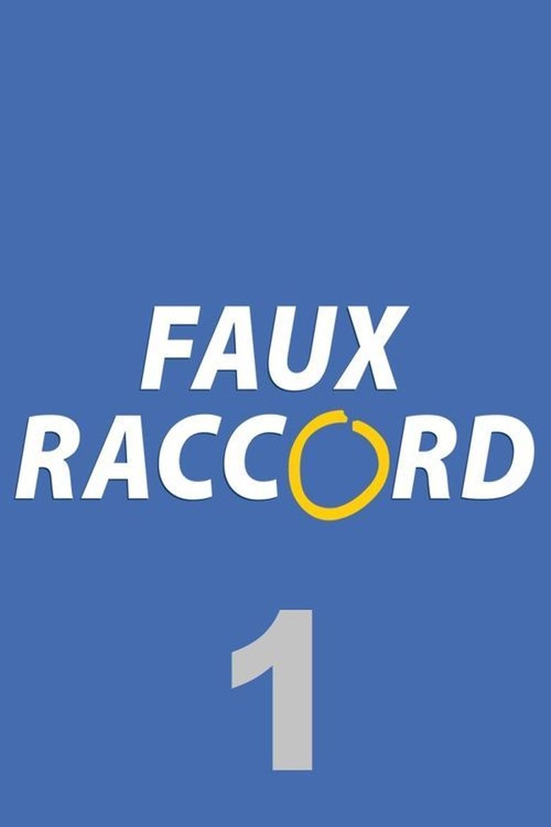 Episodes in Faux Raccord - Season 1 - Season 1 Poster of Episodes in Faux Raccord - Season 1 - Season 1