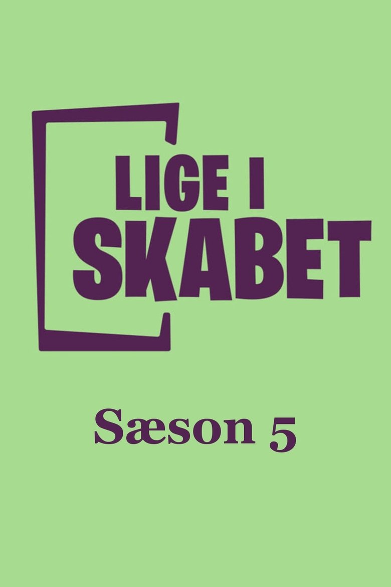 Episodes in Lige I Skabet - Season 5 - Season 5 Poster of Episodes in Lige I Skabet - Season 5 - Season 5