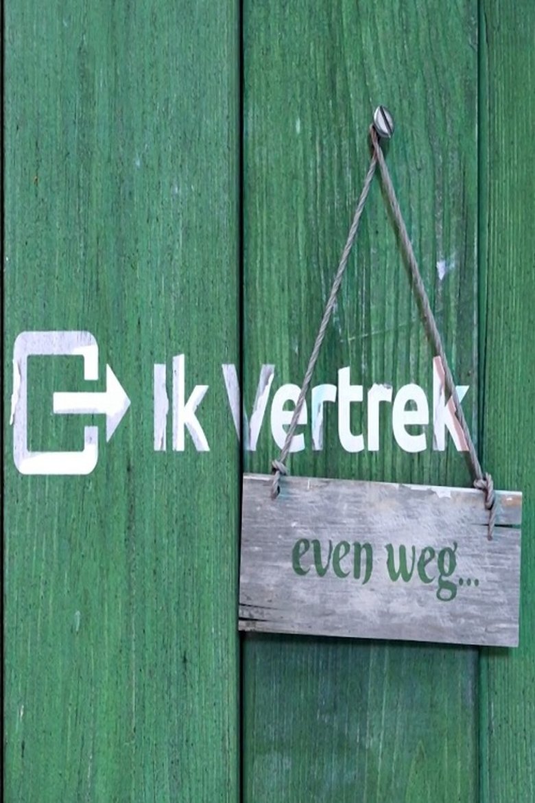 Ik Vertrek: Even weg Poster of Ik Vertrek: Even weg