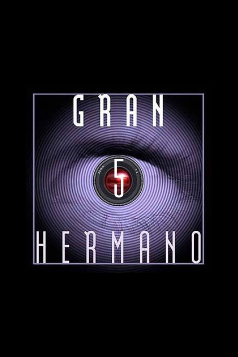 Episodes in Gran Hermano - Season 5 - Season 5 Poster of Episodes in Gran Hermano - Season 5 - Season 5