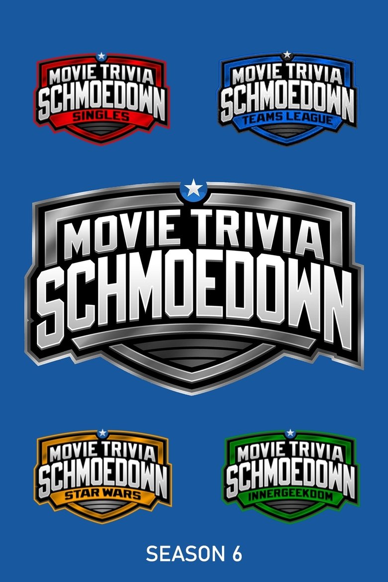 Episodes in Movie Trivia Schmoedown - Season 6 - Season 6 Poster of Episodes in Movie Trivia Schmoedown - Season 6 - Season 6