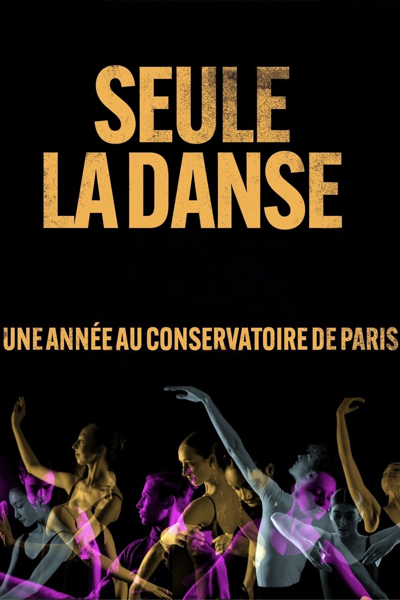Seule la danse, une année au conservatoire de Paris Poster of Seule la danse, une année au conservatoire de Paris