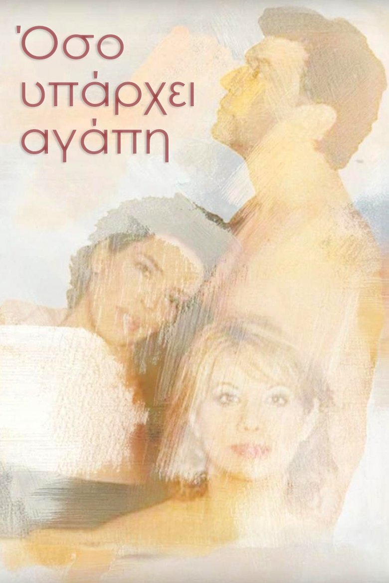 Episodes in Όσο υπάρχει αγάπη - Season 1 - Season 1 Poster of Episodes in Όσο υπάρχει αγάπη - Season 1 - Season 1