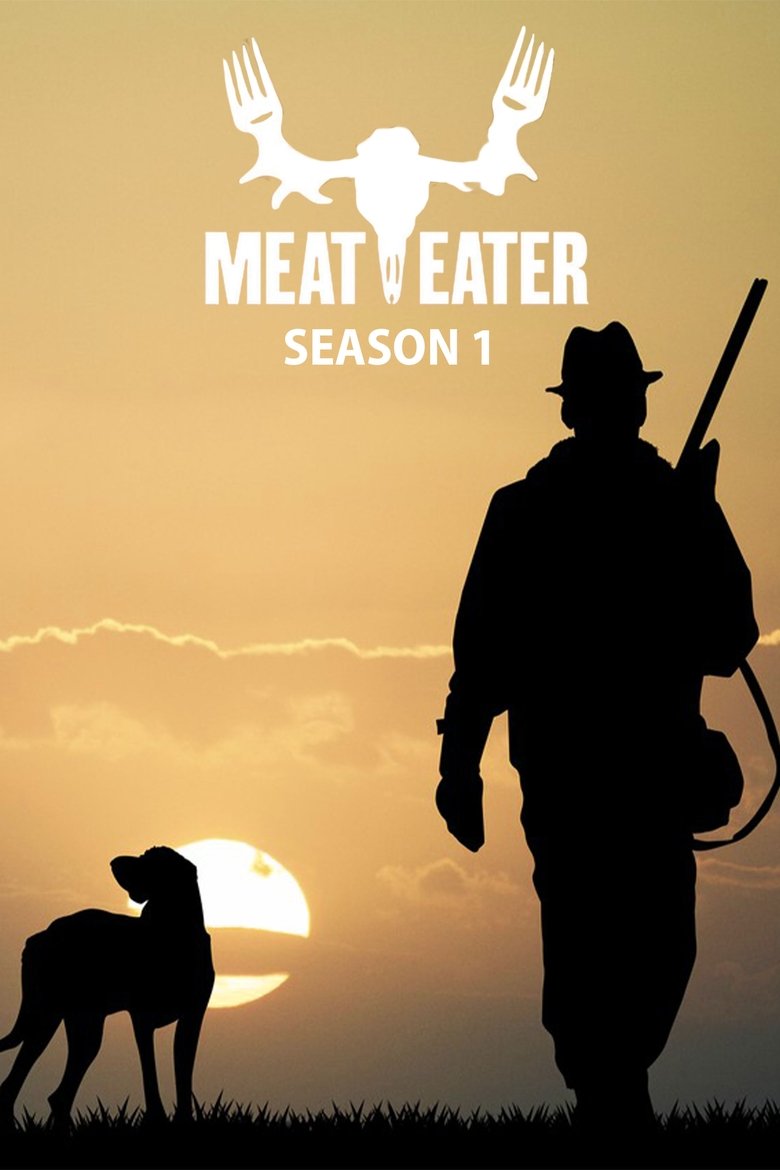 Episodes in MeatEater - Season 1 - Season 1 Poster of Episodes in MeatEater - Season 1 - Season 1
