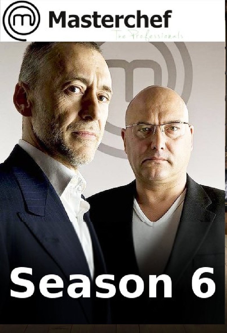 Episodes in MasterChef The Professionals - Season 6 - Season 6 Poster of Episodes in MasterChef The Professionals - Season 6 - Season 6