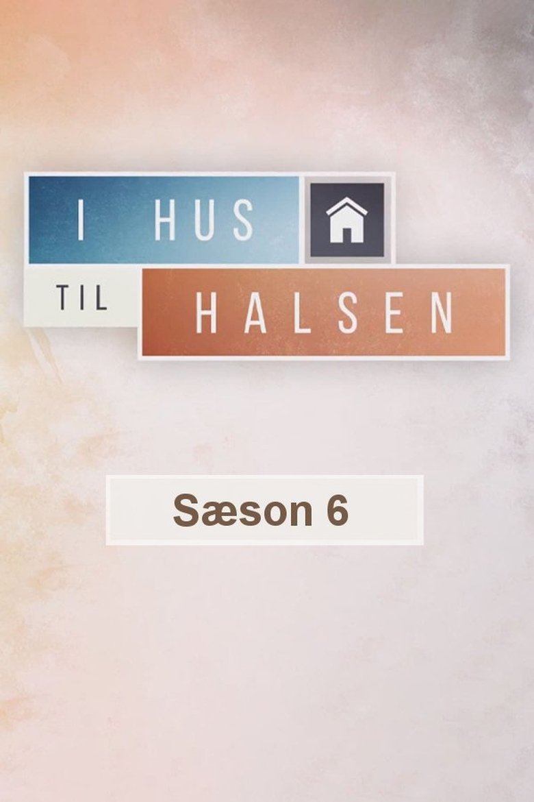 Episodes in I Hus Til Halsen - Season 6 - Season 6 Poster of Episodes in I Hus Til Halsen - Season 6 - Season 6