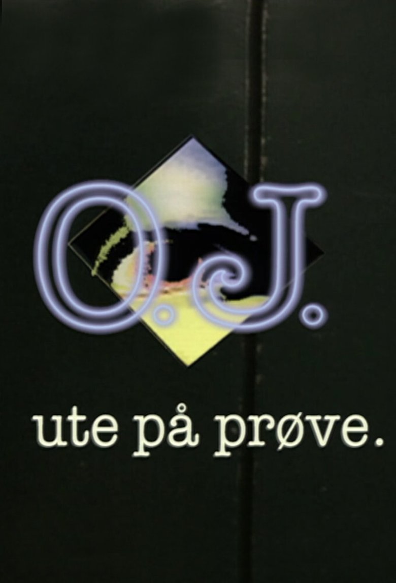 O.J. - ute på prøve Poster of O.J. - ute på prøve