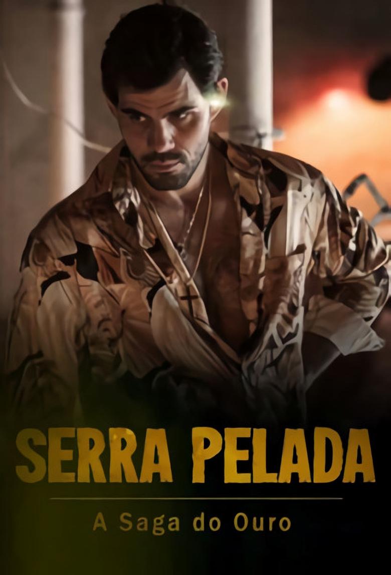 Episodes in Serra Pelada A Saga Do Ouro - Season 1 - Season 1 Poster of Episodes in Serra Pelada A Saga Do Ouro - Season 1 - Season 1