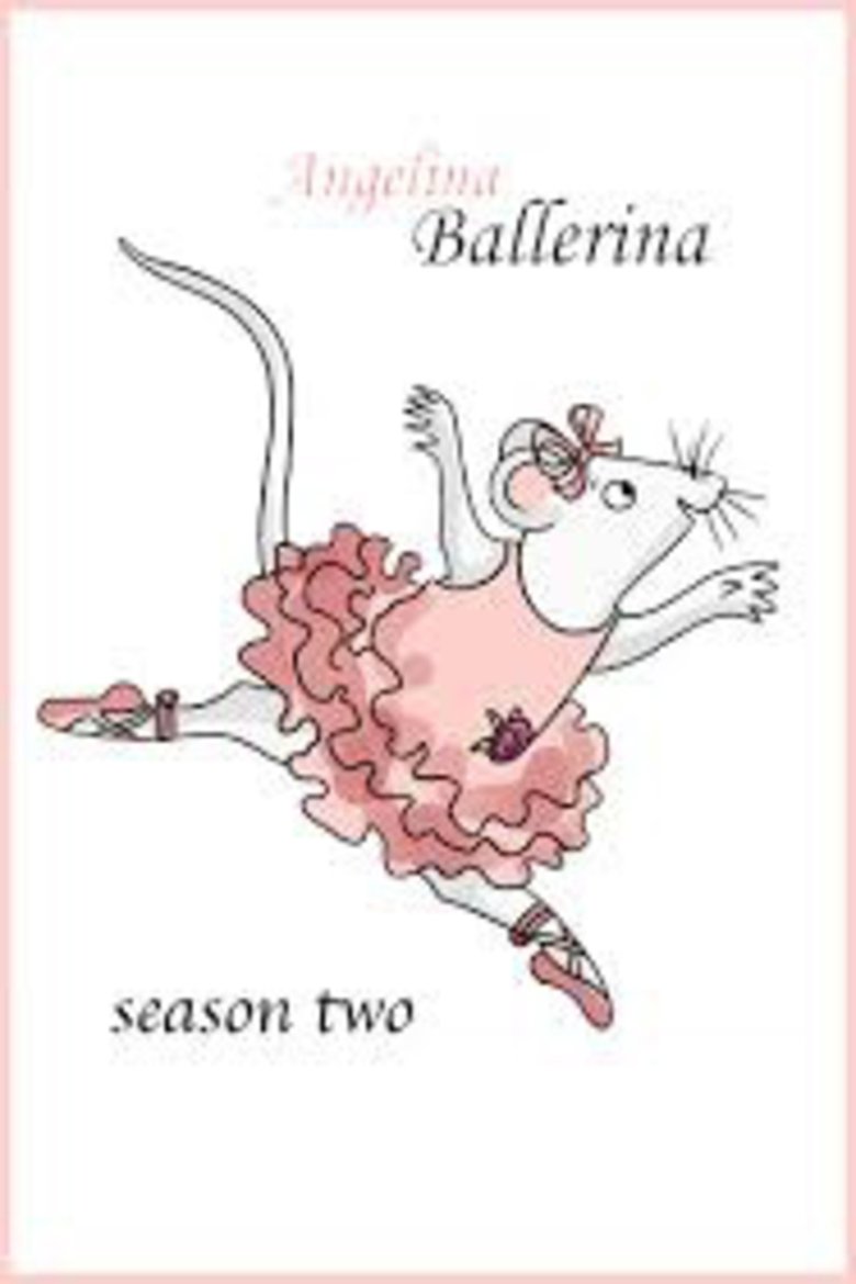 Episodes in Angelina Ballerina - Season 2 - Season 2 Poster of Episodes in Angelina Ballerina - Season 2 - Season 2