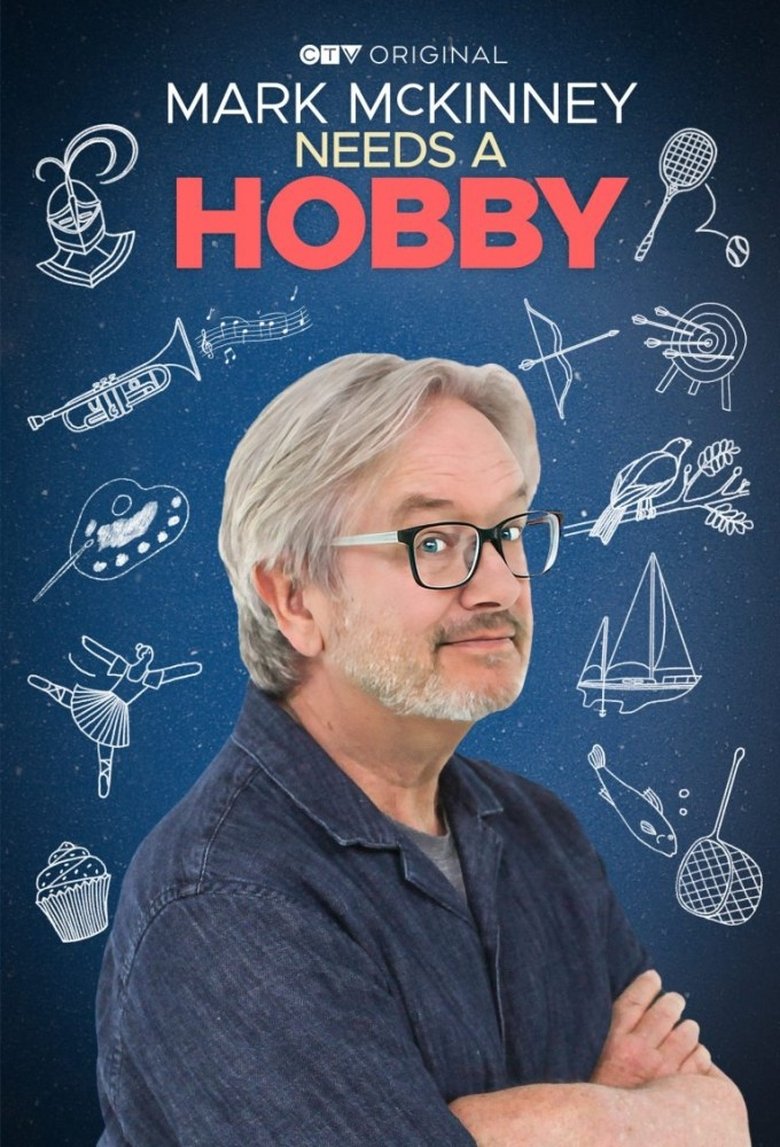 Episodes in Mark McKinney Needs A Hobby - Season 1 - Season 1 Poster of Episodes in Mark McKinney Needs A Hobby - Season 1 - Season 1