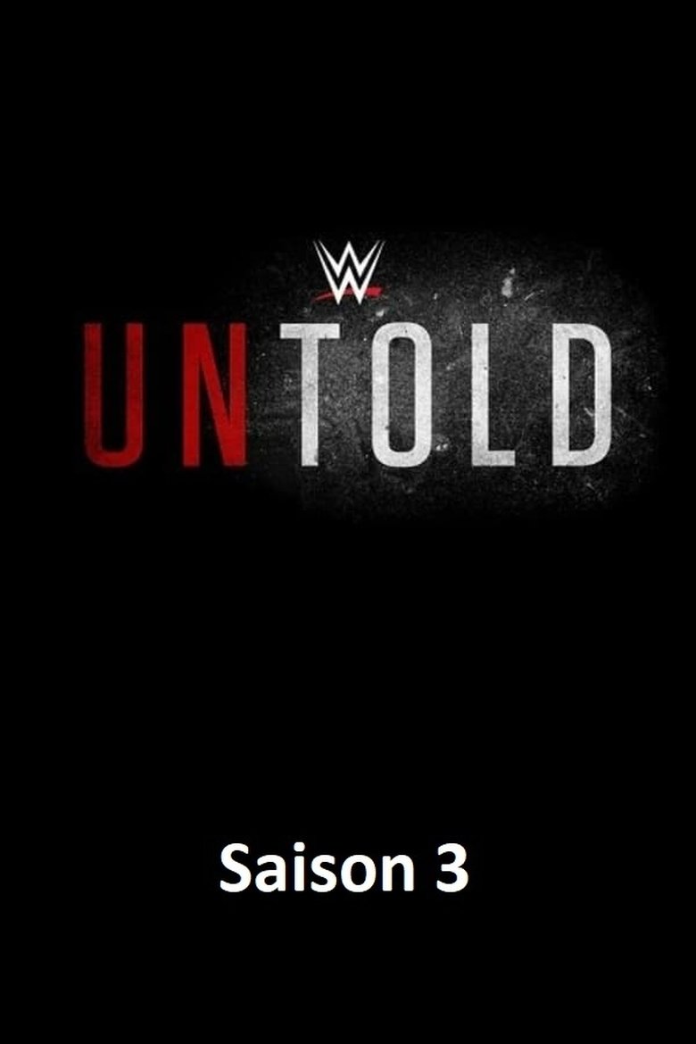 Episodes in WWE Untold - Season 3 - Season 3 Poster of Episodes in WWE Untold - Season 3 - Season 3