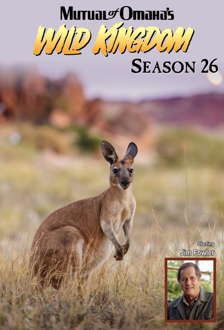 Episodes in Mutual Of Omaha's Wild Kingdom - Season 26 - Season 26 Poster of Episodes in Mutual Of Omaha's Wild Kingdom - Season 26 - Season 26