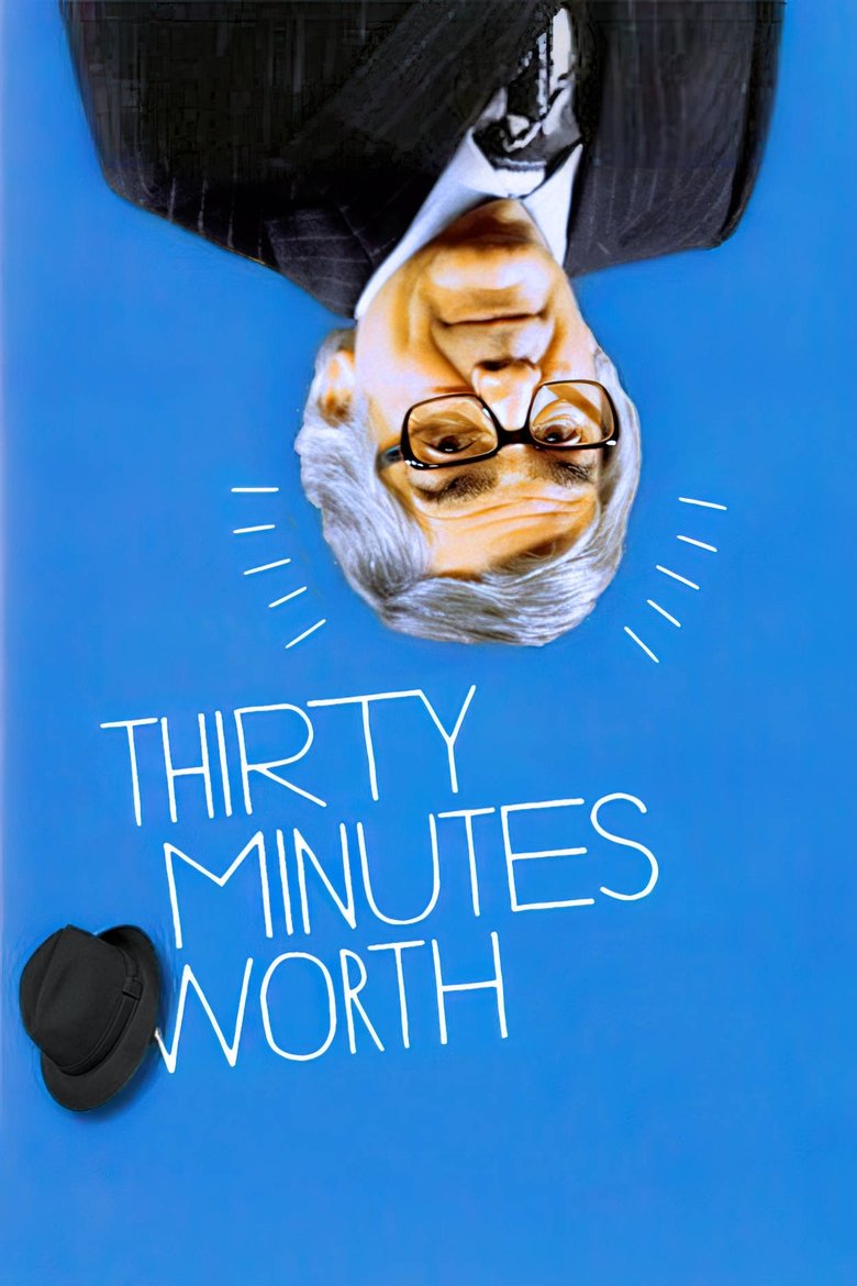 Thirty Minutes Worth Poster of Thirty Minutes Worth