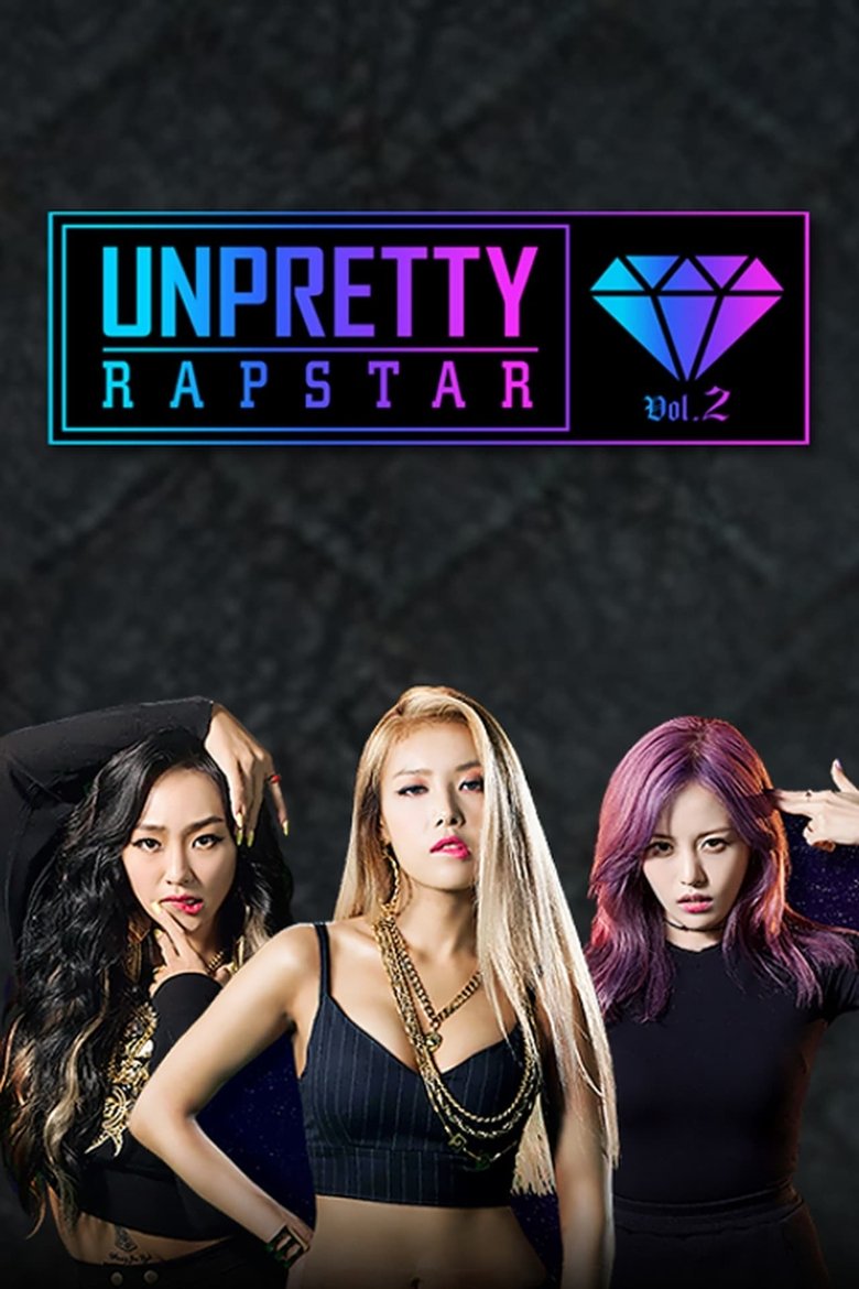 Episodes in Unpretty Rapstar - Season 2 - Season 2 Poster of Episodes in Unpretty Rapstar - Season 2 - Season 2
