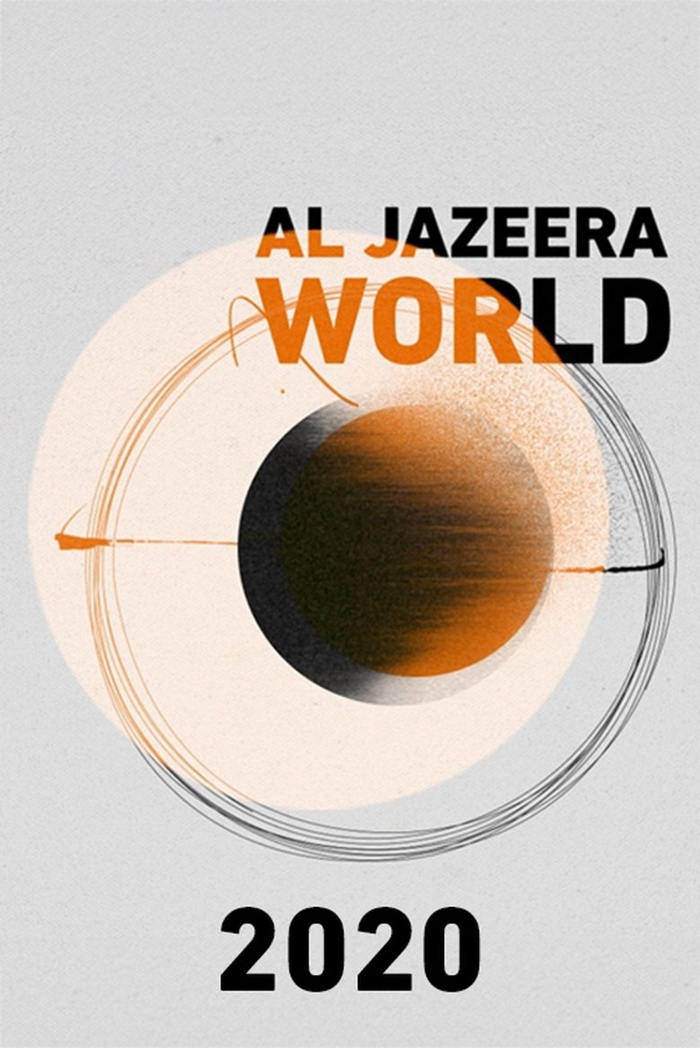 Episodes in Al Jazeera World - 2020 - 2020 Poster of Episodes in Al Jazeera World - 2020 - 2020
